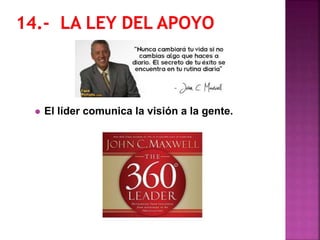  El líder comunica la visión a la gente.
 