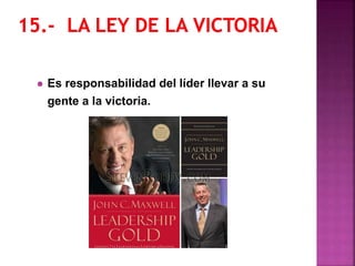  Es responsabilidad del líder llevar a su
gente a la victoria.
 