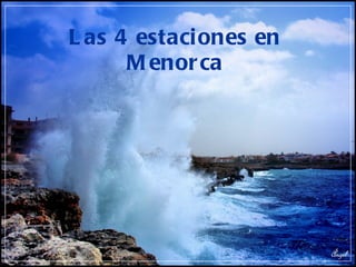 Las 4 estaciones en Menorca 