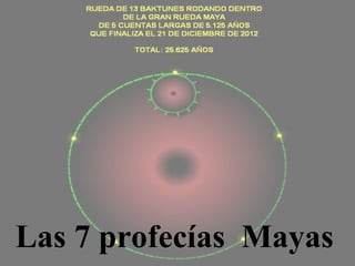 Las 7 profecías  Mayas 