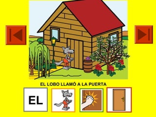 EL LOBO LLAMÓ A LA PUERTA



EL
 