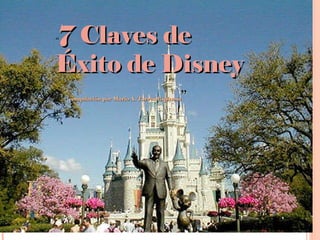 “ 7 Claves de Éxito de Disney compilación por Mario A. Torres Espinosa ” 