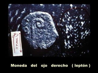 Moneda del ojo derecho ( leptón )
 