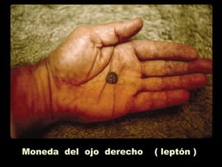 Moneda del ojo derecho ( leptón )
 
