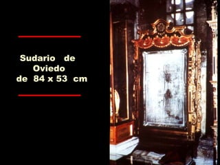 Sudario de
Oviedo
de 84 x 53 cm
 