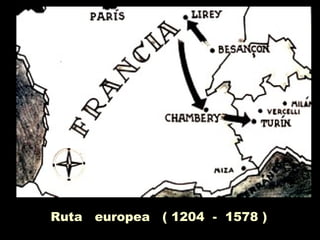 Ruta europea ( 1204 - 1578 )
 