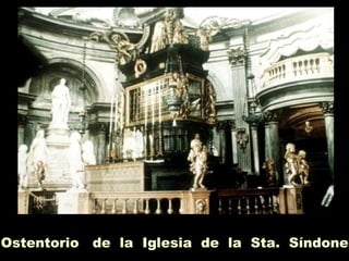 Ostentorio de la Iglesia de la Sta. Síndone
 