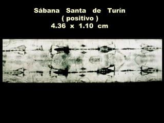 Sábana Santa de Turín
( positivo )
4.36 x 1.10 cm
 