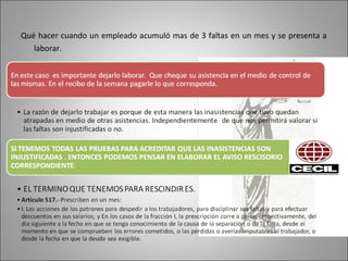 Qué hacer cuando un empleado acumuló mas de 3 faltas en un mes y se presenta a
laborar.
 