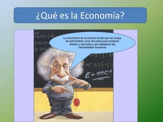 ¿Qué es la Economía?
 