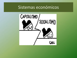 Sistemas económicos
 