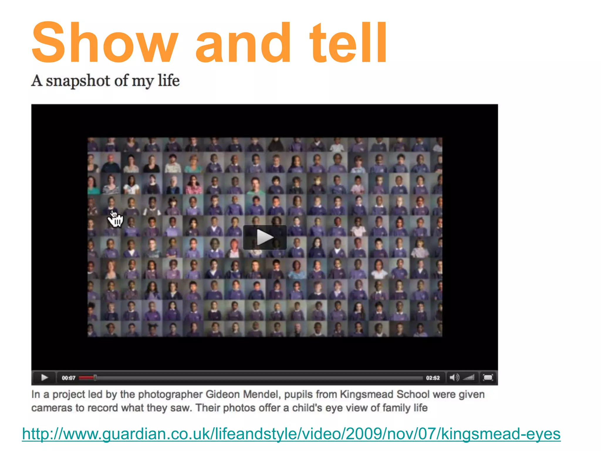 Show and tell




http://www.guardian.co.uk/lifeandstyle/video/2009/nov/07/kingsmead-eyes
 