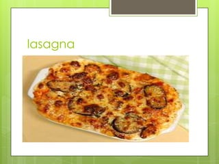 lasagna