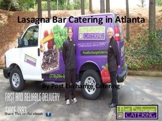 Lasagna Bar Catering in Atlanta

By Post Exchange Catering

Share This on Facebook

 