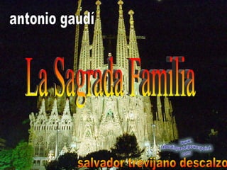 antonio gaudí La Sagrada Familia salvador trevijano descalzo 