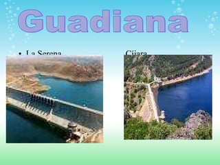 La Serena  Cíjara Guadiana 