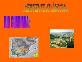 RIO GUADIANA : VERTIENTE ATLÁNTICA 