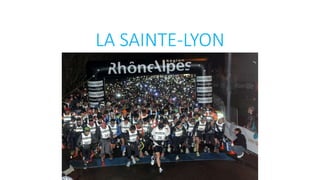 LA SAINTE-LYON 
 