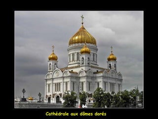 Cathédrale aux dômes dorés
 