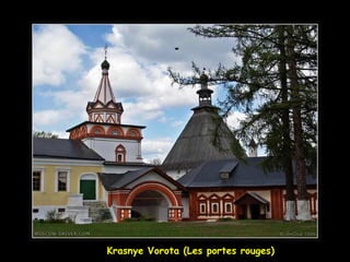 Krasnye Vorota (Les portes rouges)
 
