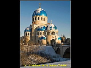 La cathédrale de la Sainte-Trinité
 