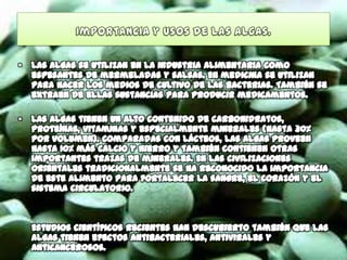  Diversas algas contienen anticoagulantes sanguíneos. 
