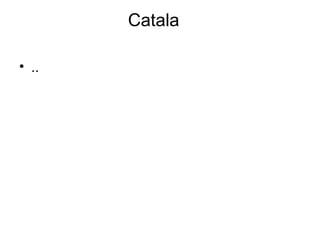 Catala  .. 