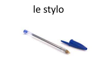 le stylo
 