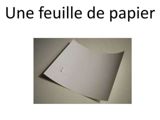 Une feuille de papier
 