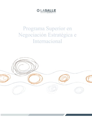 Programa Superior en
Negociación Estratégica e
Internacional
 