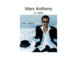 Marc Anthony(n. 1969)