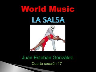 World Music




Juan Esteban González
    Cuarto sección 17
 