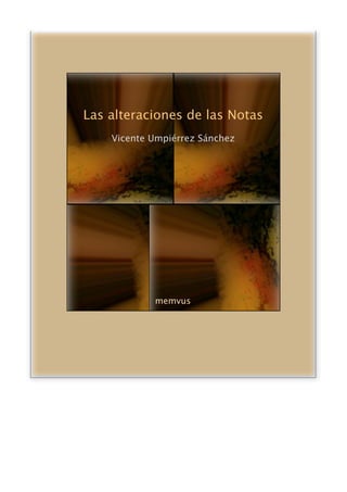 Las alteraciones de las Notas
    Vicente Umpiérrez Sánchez




            memvus
 