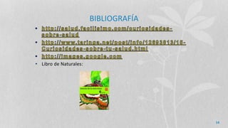 BIBLIOGRAFÍA
14
• Libro de Naturales:
 