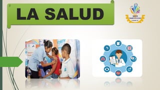 LA SALUD
 