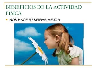 BENEFICIOS DE LA ACTIVIDAD FÍSICA NOS HACE RESPIRAR MEJOR 