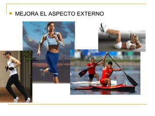 MEJORA EL ASPECTO EXTERNO 