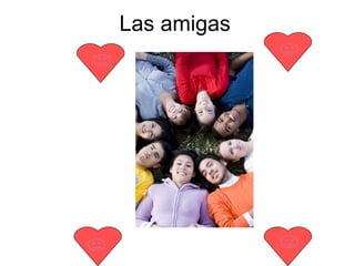 Las amigas
 