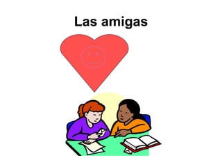 Las amigas
 