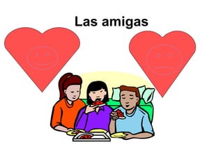 Las amigas
 