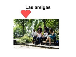 Las amigas
 