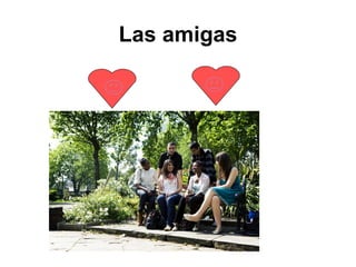 Las amigas
 