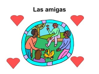 Las amigas
 