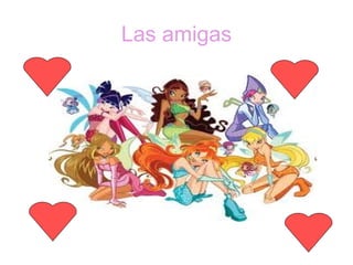 Las amigas
 