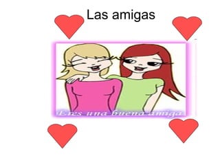 Las amigas
 