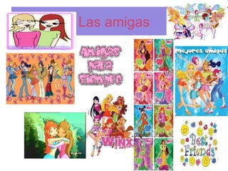 Las amigas
 