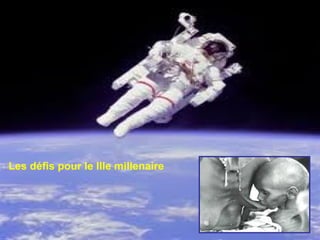 Les défis pour le IIIe millenaire 