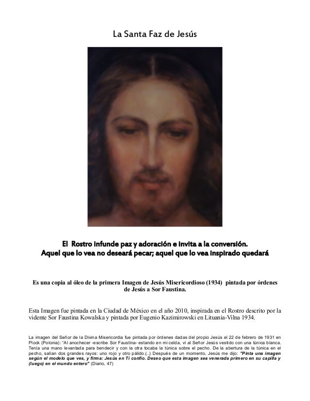 La Santa Faz de JesÃºs
El Rostro infunde paz y adoraciÃ³n e invita a la conversiÃ³n.
Aquel que lo vea no desearÃ¡ pecar; aquel...