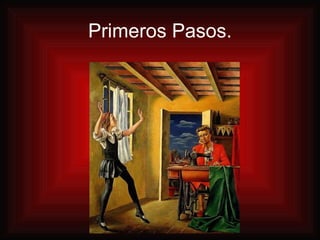 Primeros Pasos. 