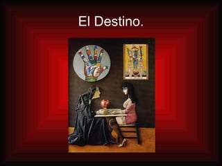 El Destino. 